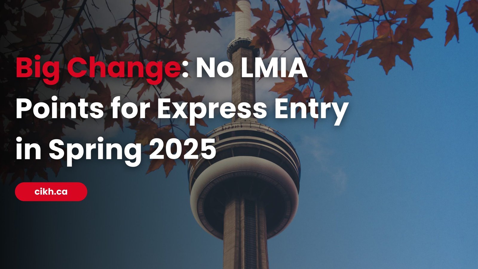 Lmia points removed from Express entry in spring 2025