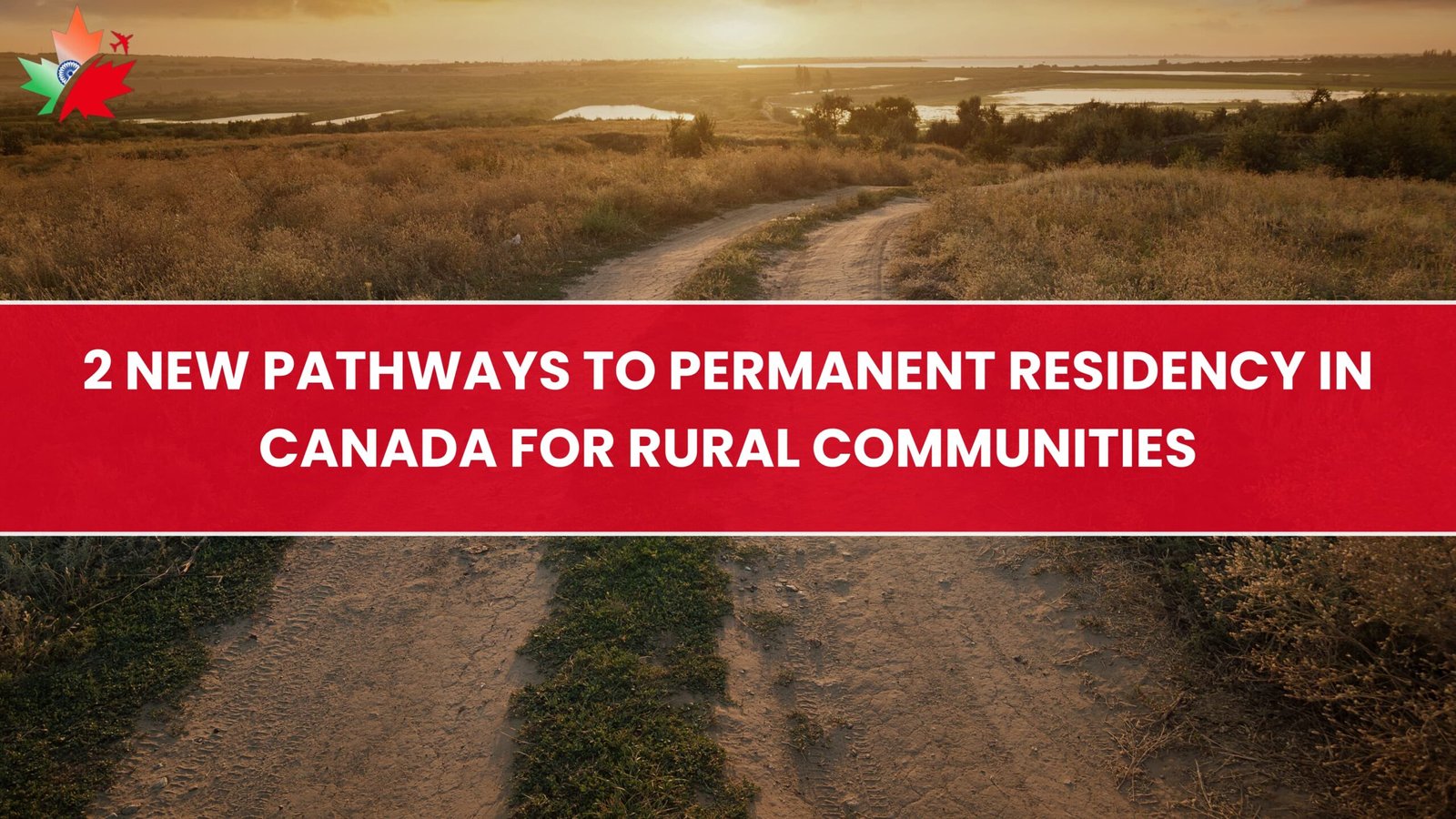 2 New Pathways to Permanent Residency in Canada for Rural Communities