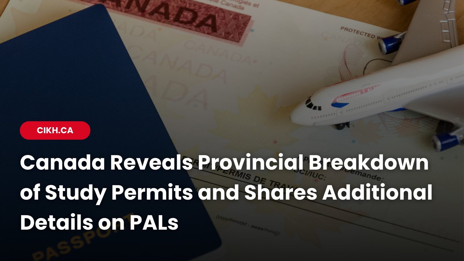 Canada Reveals Provincial Breakdown of Study Permits and Shares Additional Details on PALs