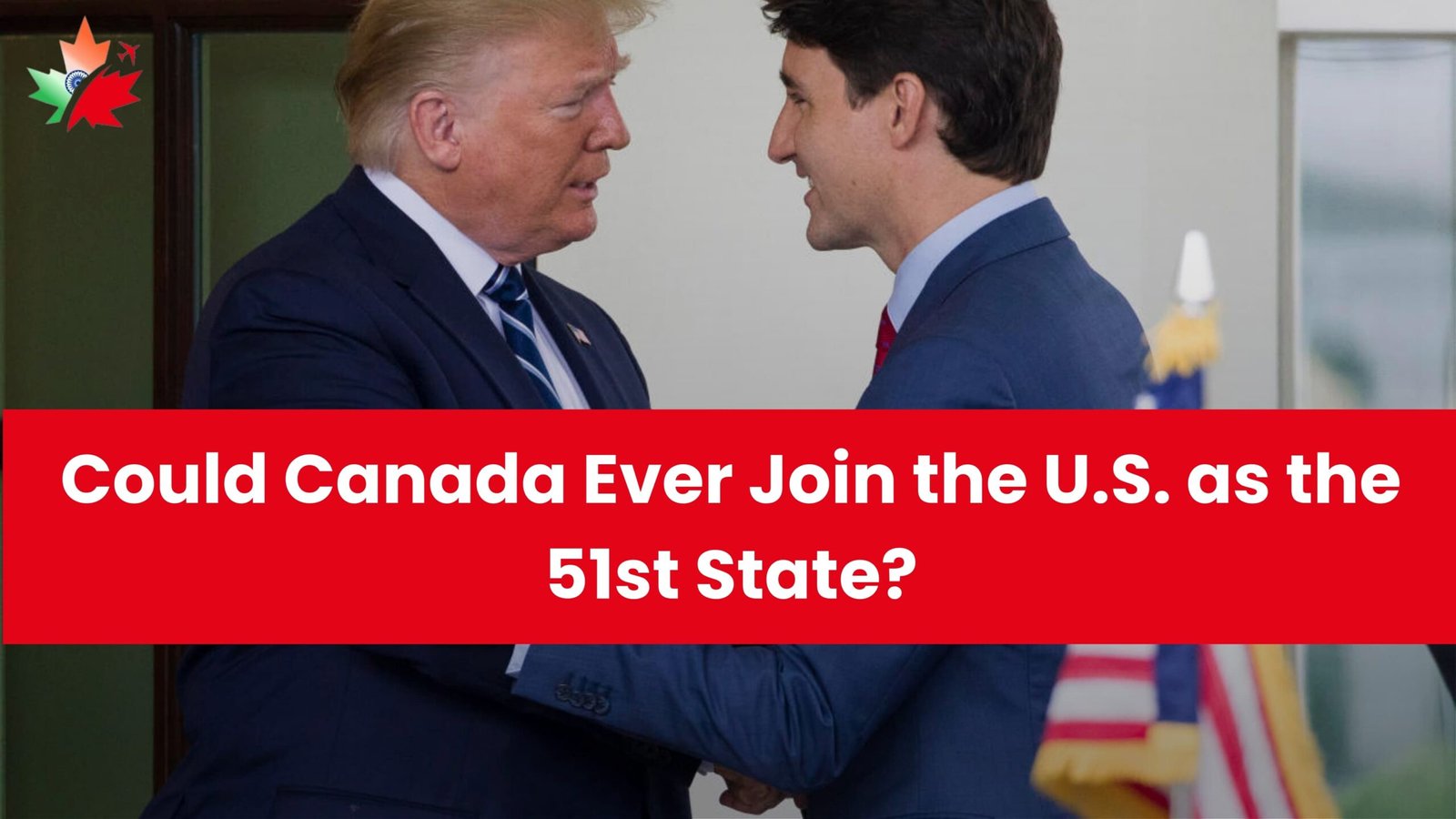 Could Canada Ever Join the U.S. as the 51st State?