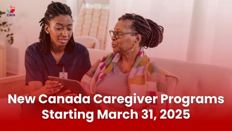New Canada Caregiver Programs Starting March 31, 2025 - CIKH.CA