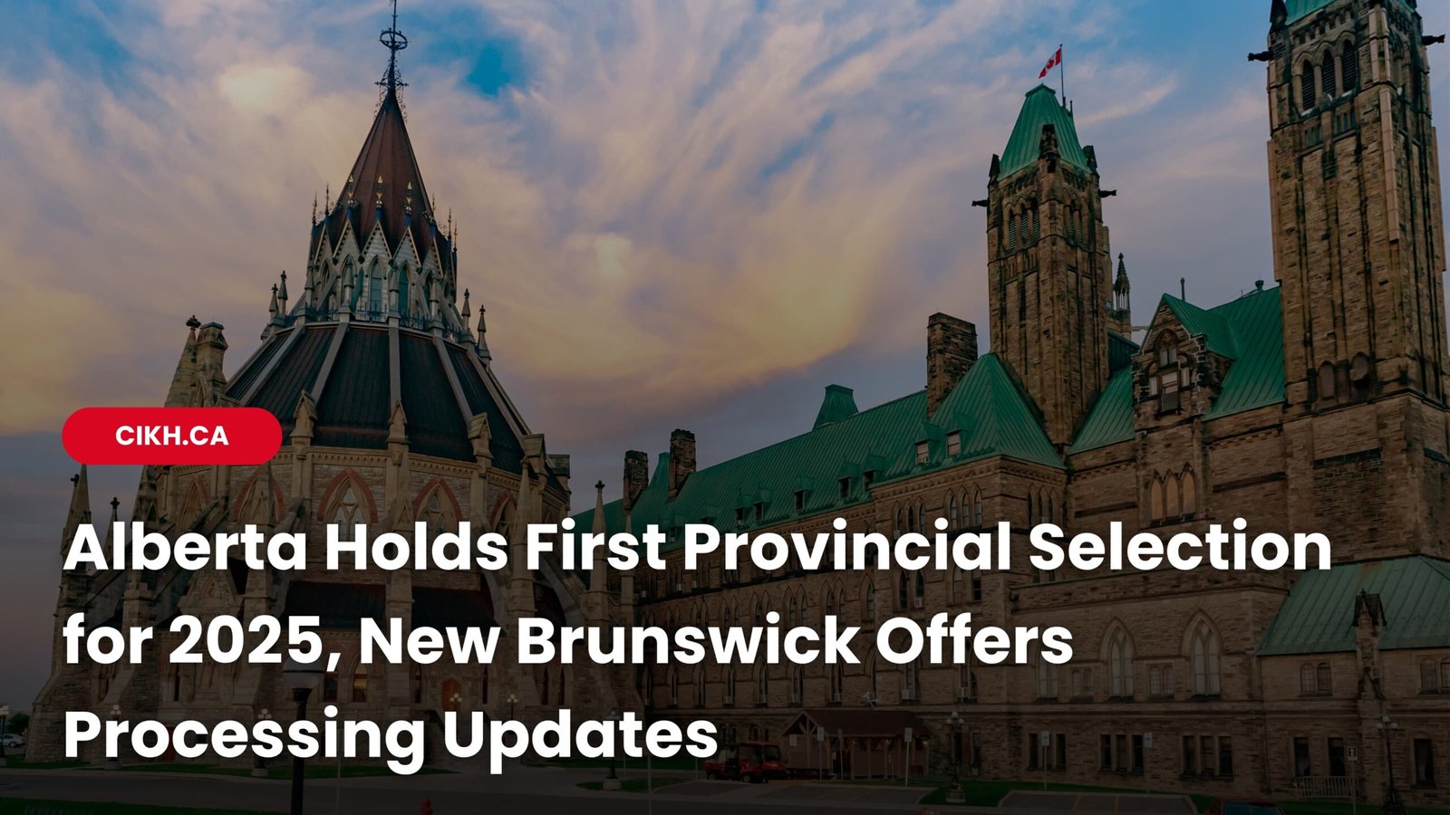 Alberta Holds First Provincial Selection for 2025, New Brunswick Offers Processing Updates