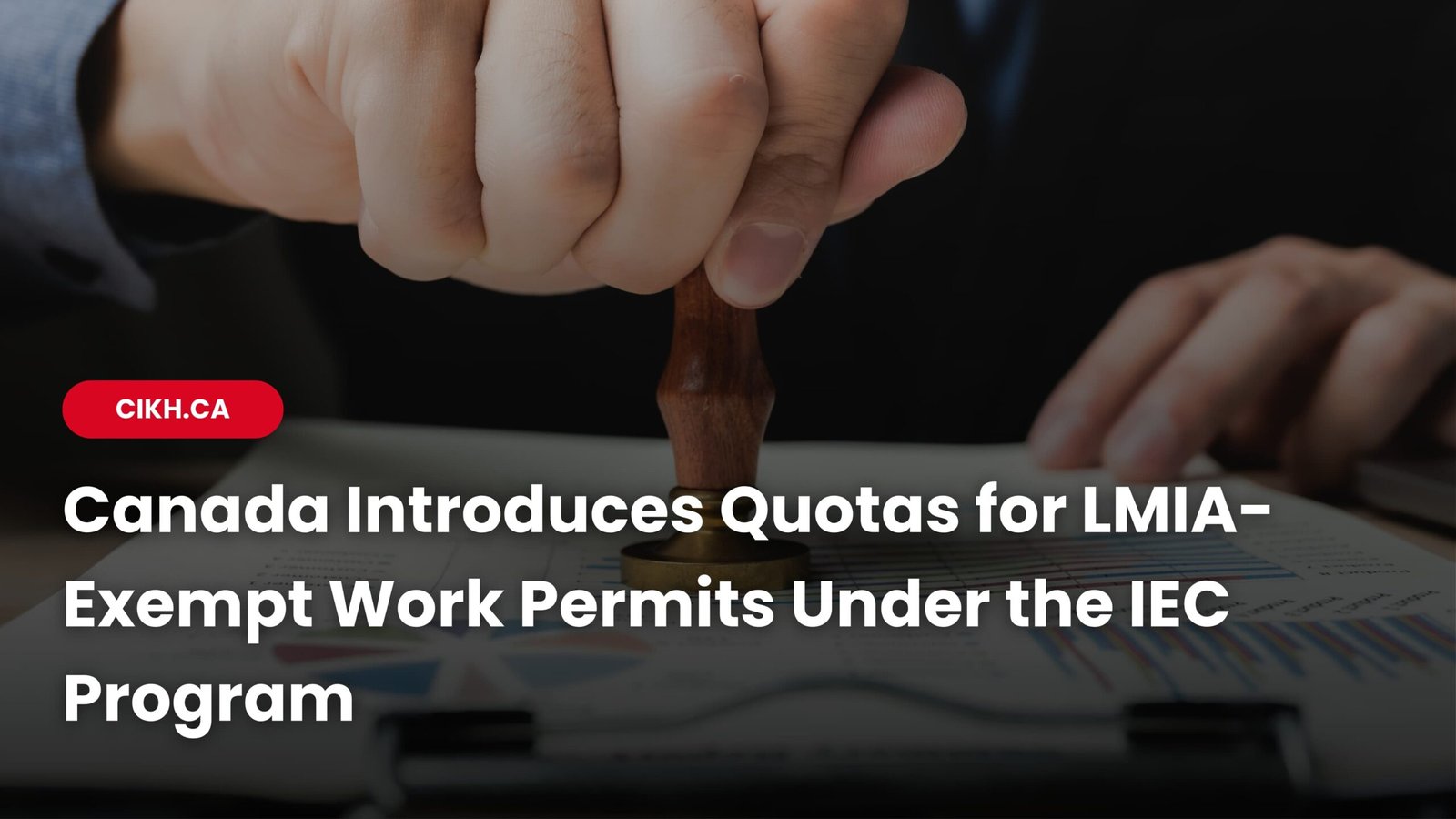 Canada Introduces Quotas for LMIA-Exempt Work Permits Under the IEC Program