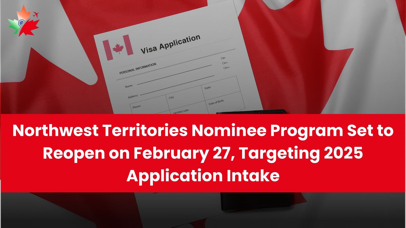 Northwest Territories Nominee Program Set to Reopen on February 27, Targeting 2025 Application Intake