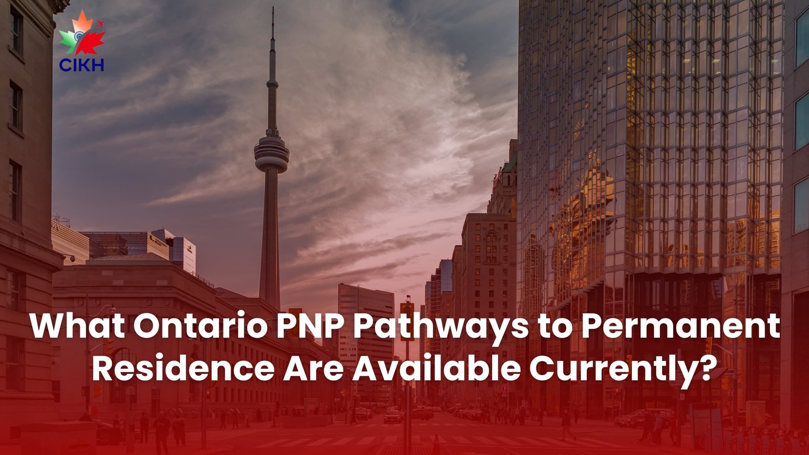 What Ontario PNP Pathways to Permanent Residence Are Available Currently?