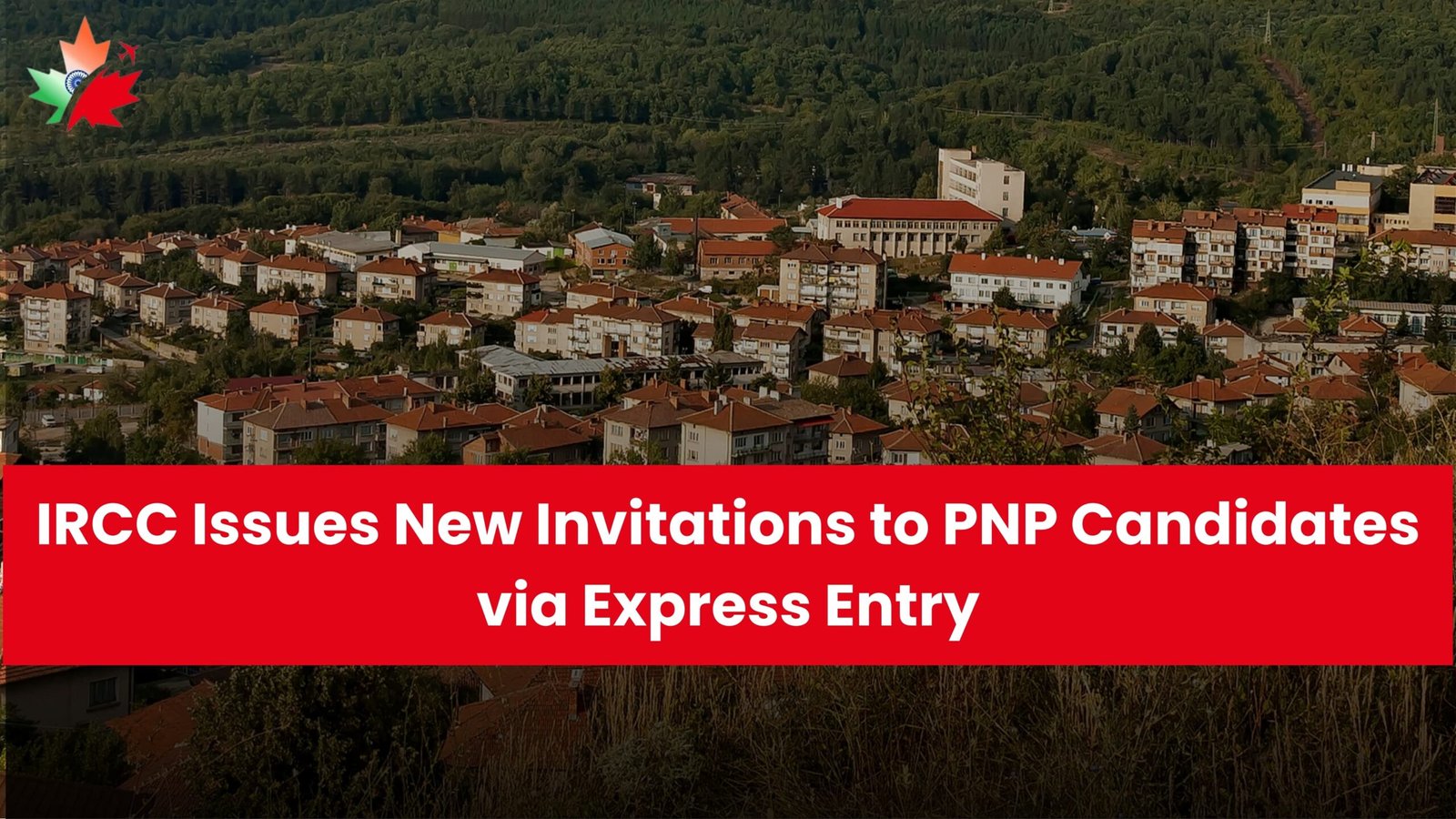 IRCC Issues New Invitations to PNP Candidates via Express Entry