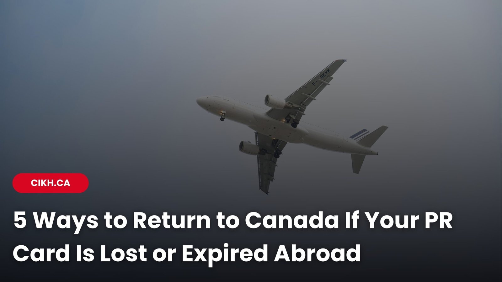 5 Ways to Return to Canada If Your PR Card Is Lost or Expired Abroad