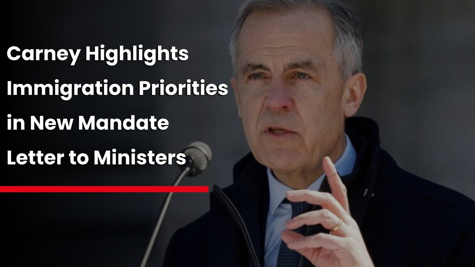 Carney Highlights Immigration Priorities in New Mandate Letter to Ministers