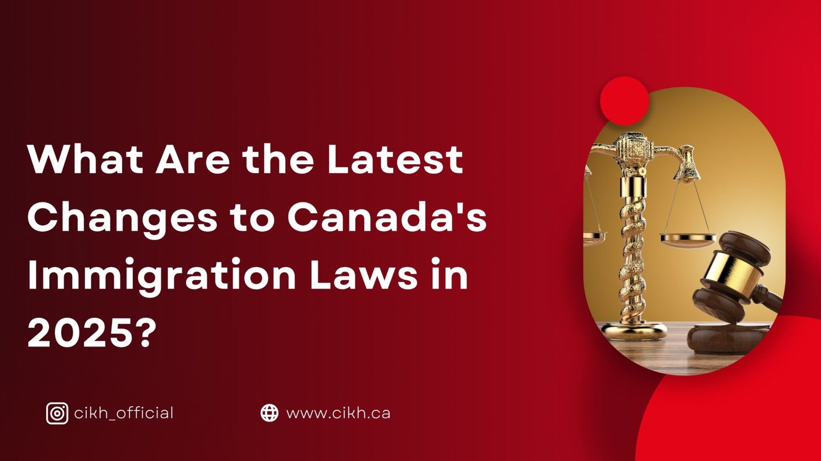 What Are the Latest Changes to Canada’s Immigration Laws in 2025? - CIKH.CA