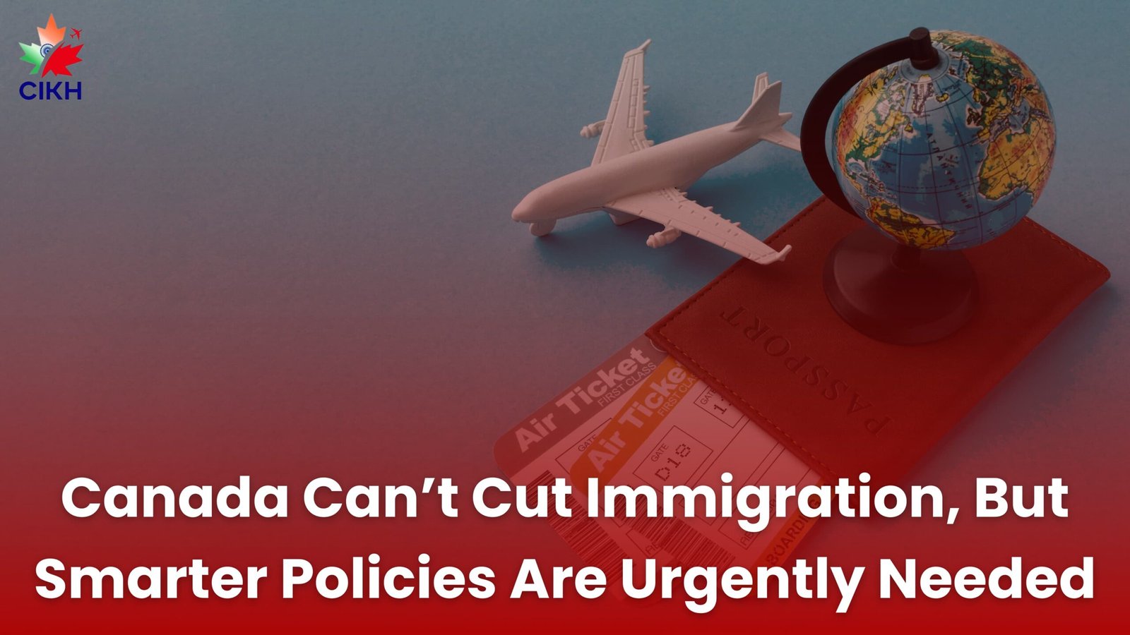 Canada Can’t Cut Immigration, But Smarter Policies Are Urgently Needed
