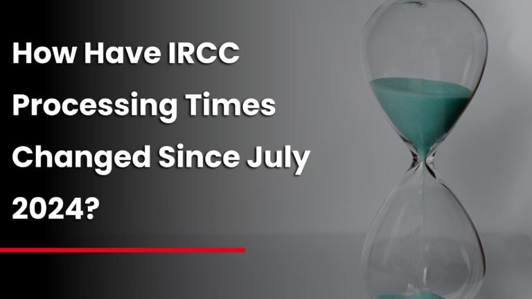 How Have IRCC Processing Times Changed Since July 2024? - CIKH.CA