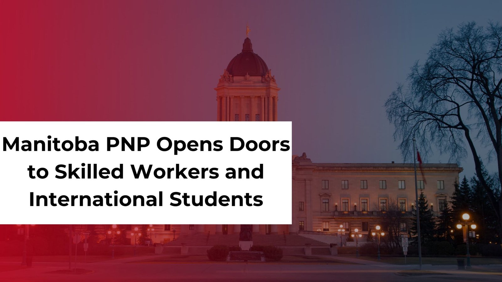 Manitoba PNP Opens Doors to Skilled Workers and International Students