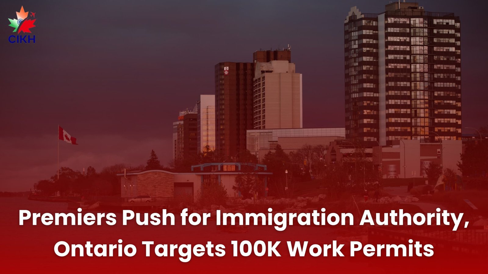 Premiers Push for Immigration Authority, Ontario Targets 100K Work Permits