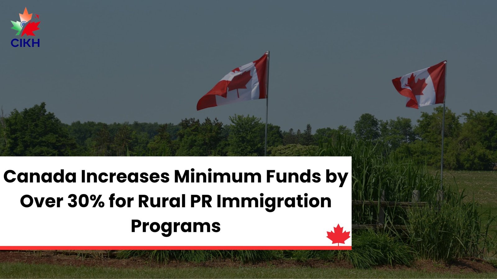 Canada Increases Minimum Funds by Over 30% for Rural PR Immigration Programs