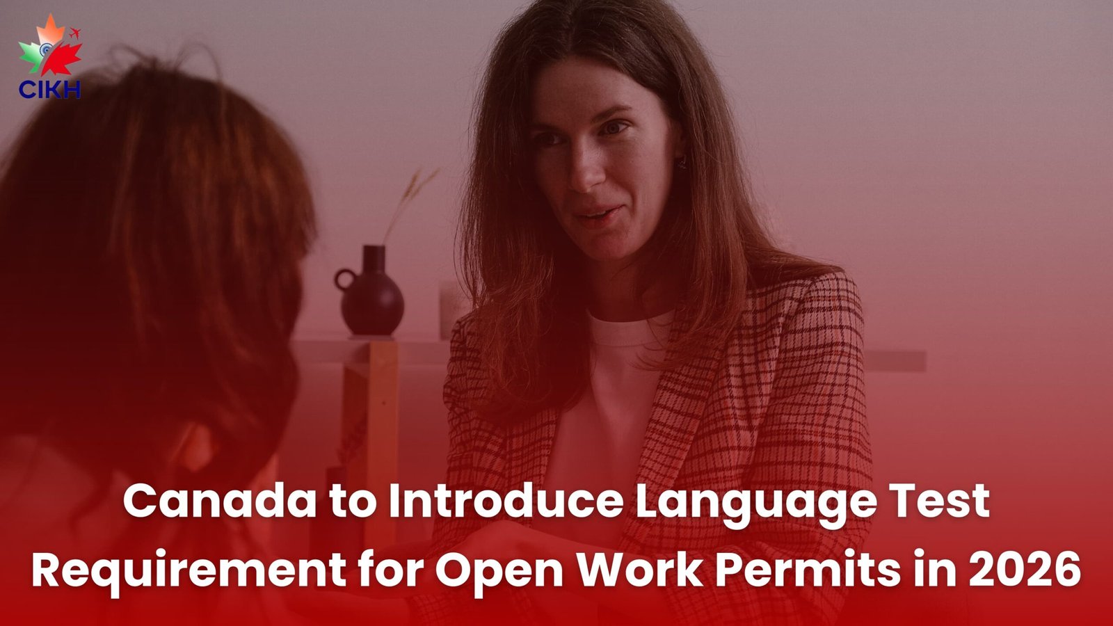 Canada to Introduce Language Test Requirement for Open Work Permits in 2026