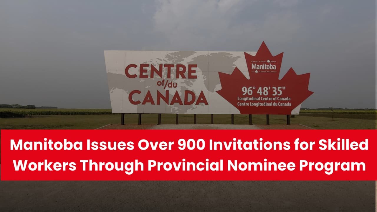 Manitoba Issues Over 900 Invitations for Skilled Workers Through Provincial Nominee Program