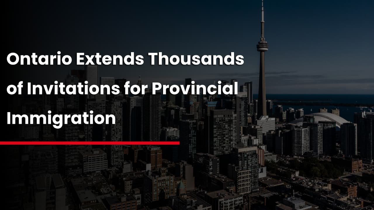 Ontario Extends Thousands of Invitations for Provincial Immigration