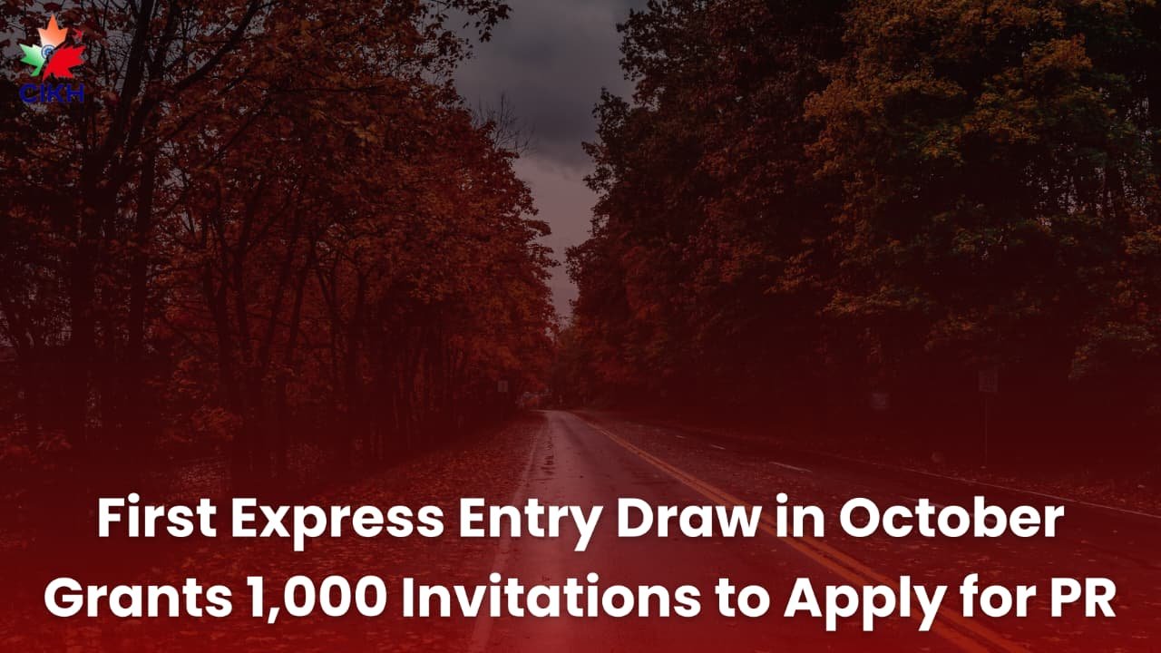First Express Entry Draw in October Grants 1,000 Invitations to Apply for PR