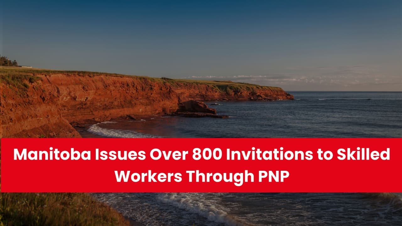 Manitoba Issues Over 800 Invitations to Skilled Workers Through PNP