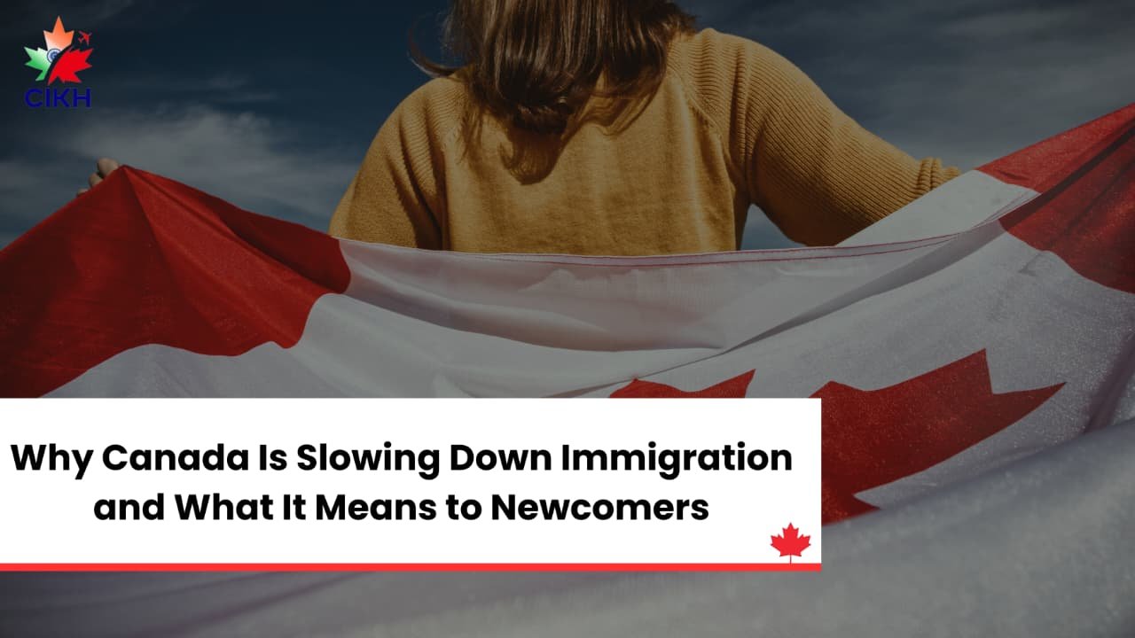 Why Canada Is Slowing Down Immigration and What It Means to Newcomers