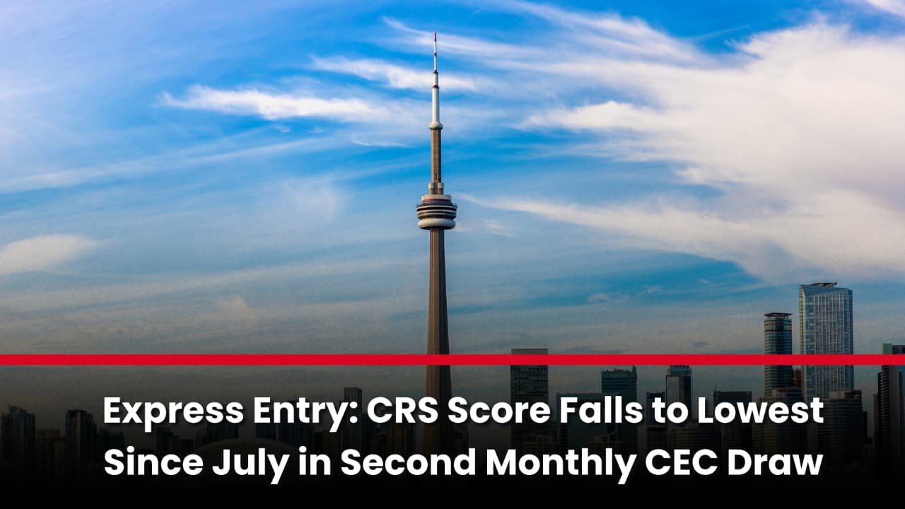 Express Entry: CRS Score Falls to Lowest Since July in Second Monthly CEC Draw