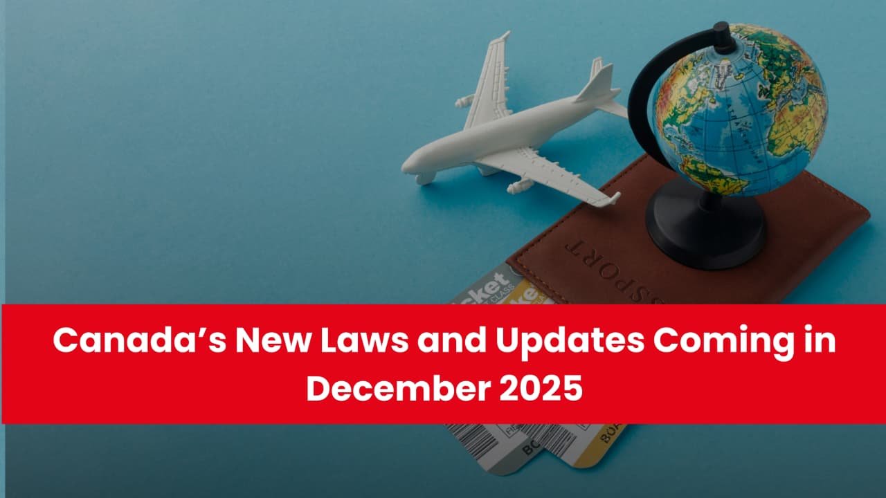 Canada’s New Laws and Updates Coming in December 2025