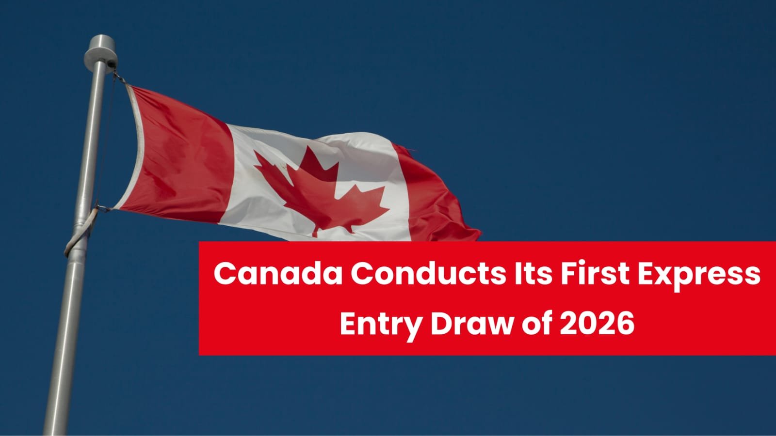 Canada Conducts Its First Express Entry Draw of 2026