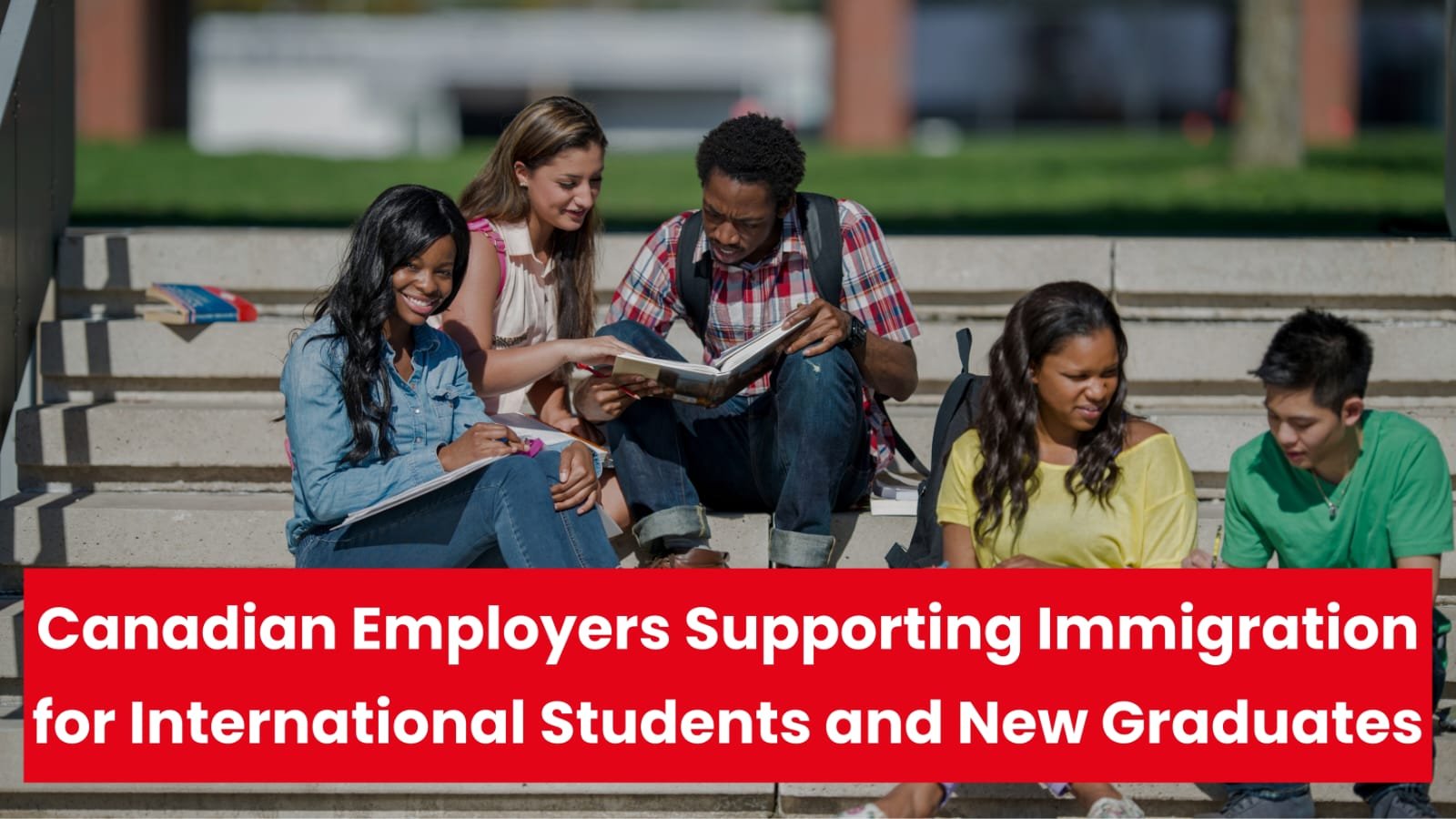Canadian Employers Supporting Immigration for International Students and New Graduates