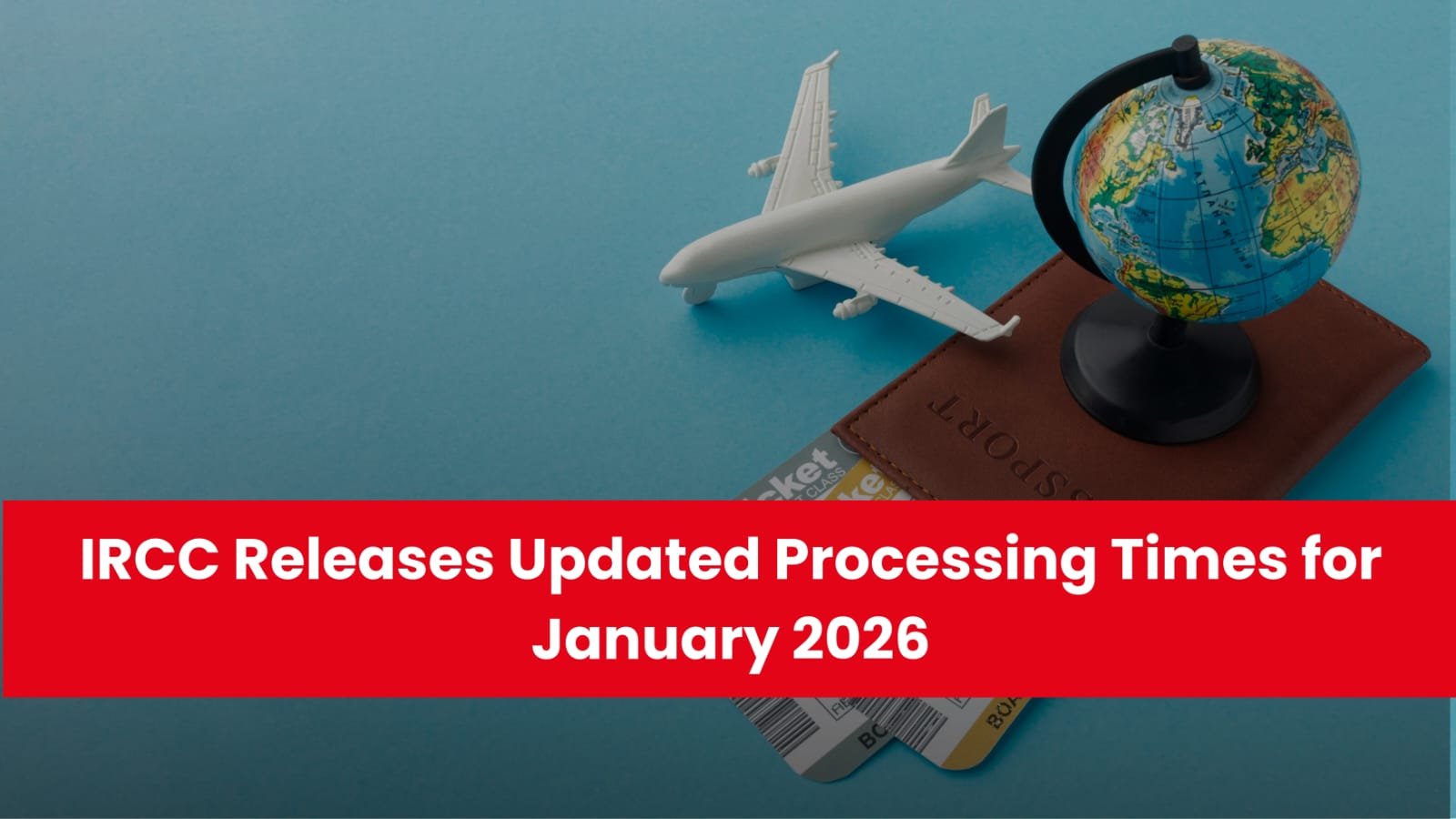 IRCC Releases Updated Processing Times for January 2026
