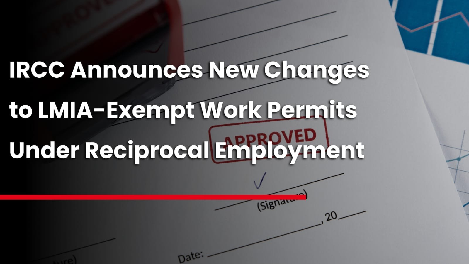 IRCC Announces New Changes to LMIA-Exempt Work Permits Under Reciprocal Employment
