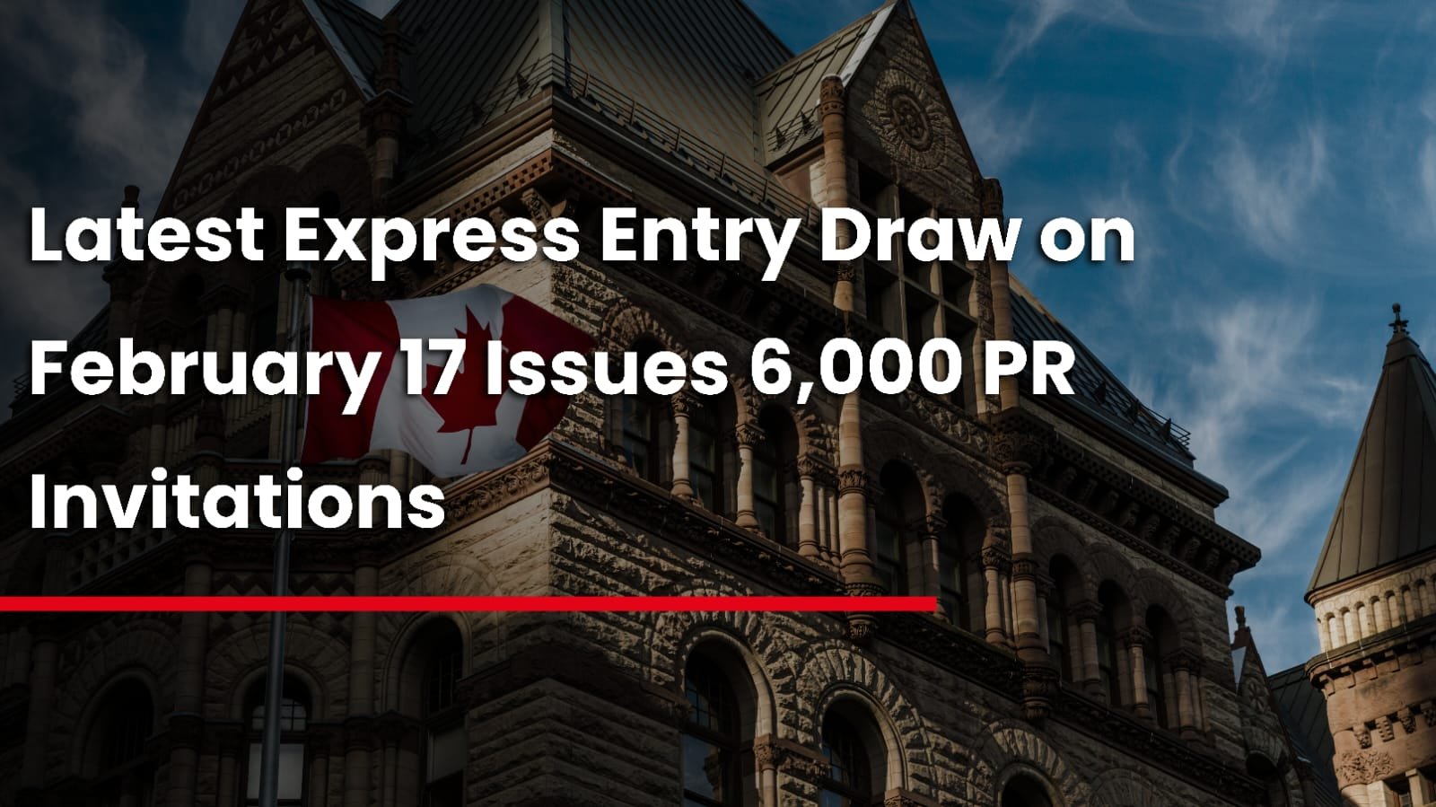 Latest Express Entry Draw on February 17 Issues 6,000 PR Invitations