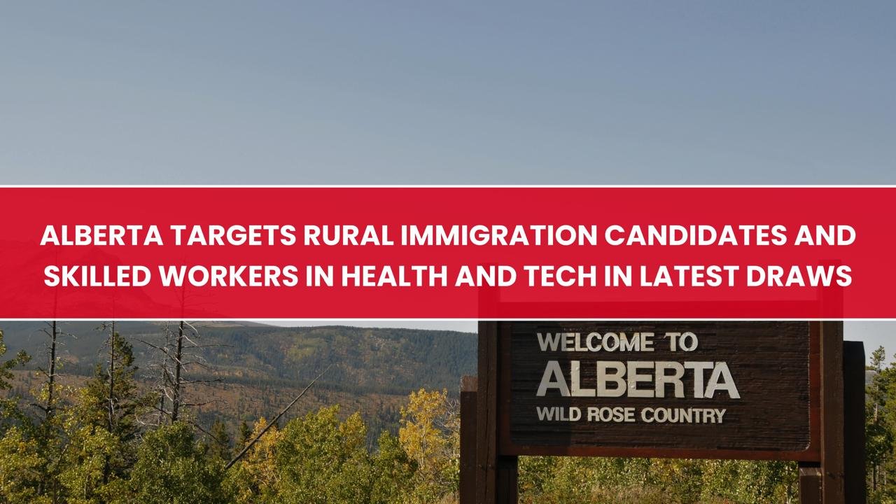 Alberta Targets Rural Immigration Candidates and Skilled Workers in Health and Tech in Latest Draws
