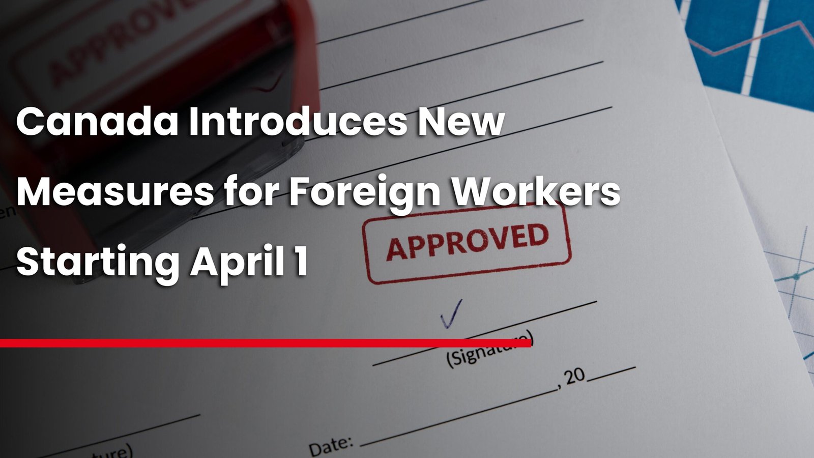 Canada Introduces New Measures for Foreign Workers Starting April 1