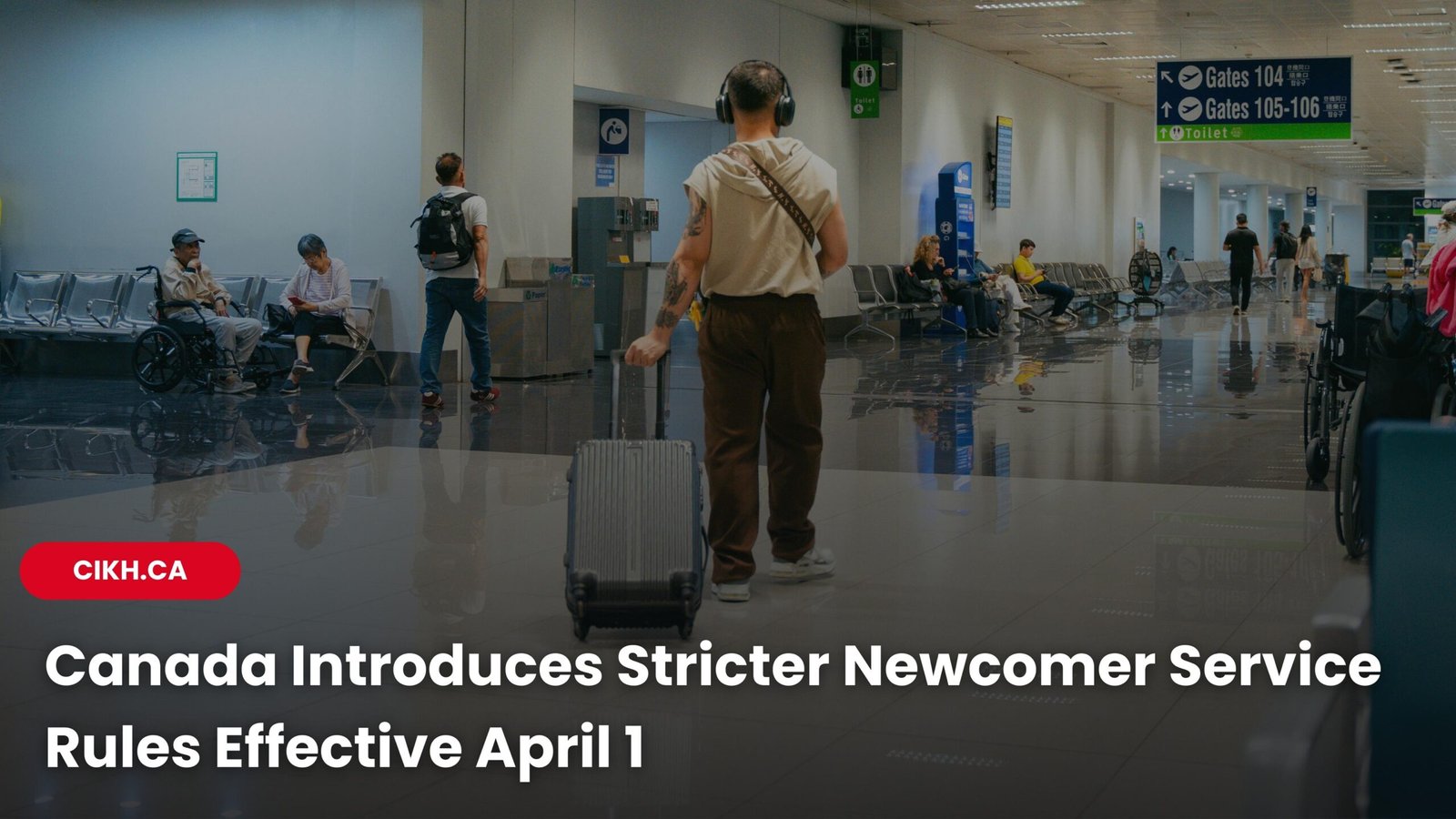 Canada Introduces Stricter Newcomer Service Rules Effective April 1