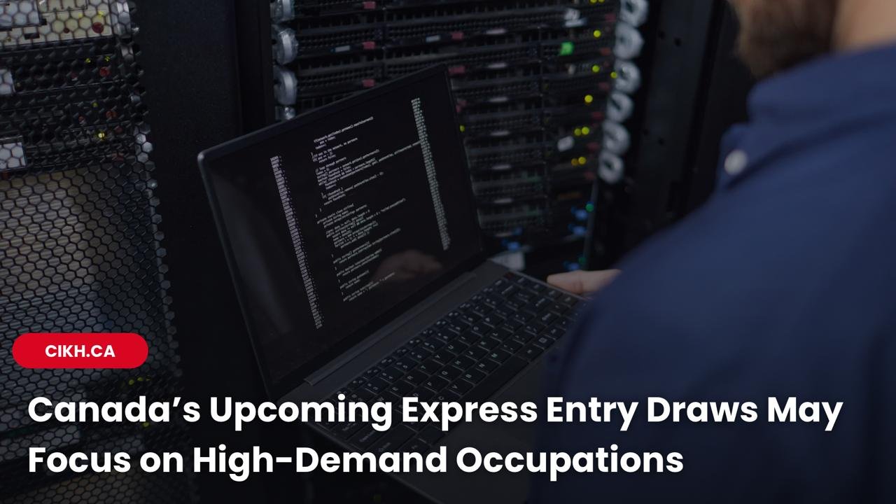 Canadas Upcoming Express Entry Draws May Focus on High-Demand Occupations