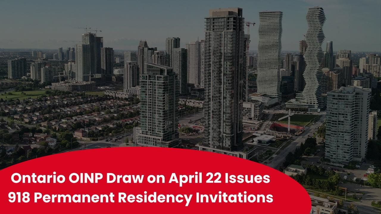 Ontario OINP Draw on April 22 Issues 918 Permanent Residency Invitations