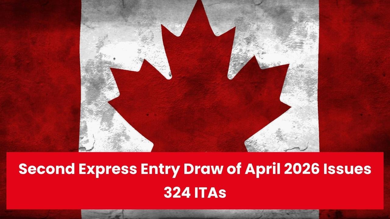 Second Express Entry Draw of April 2026 Issues 324 ITAs