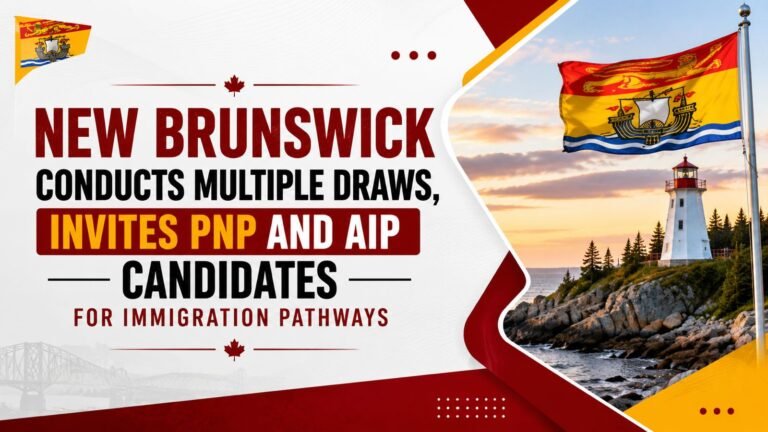 New Brunswick conducts multiple draws, invites PNP and AIP candidates for immigration pathways