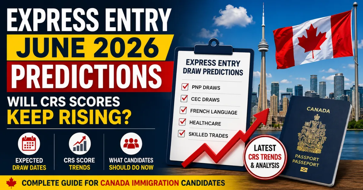 Express Entry June 2026 Predictions: Will CRS Scores Rise Again For CEC Candidates?