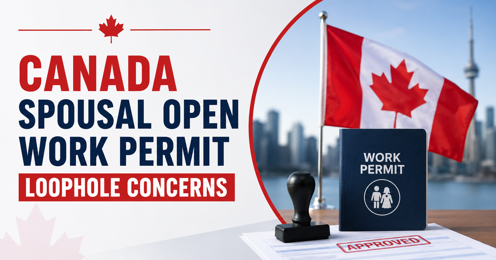 Canada spousal open work permit loophole concerns and SOWP rules 2026