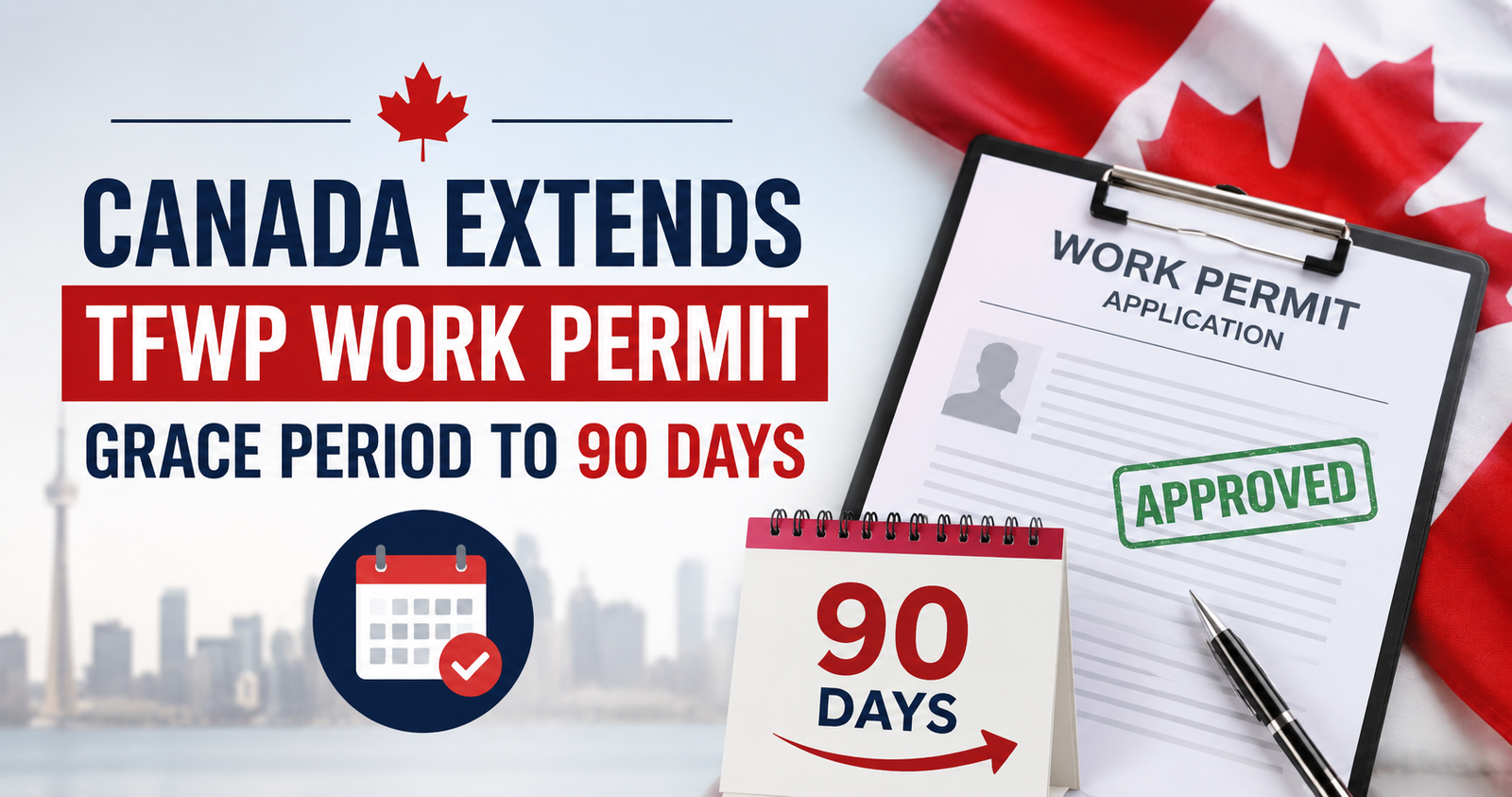 Canada extends TFWP work permit grace period to 90 days for pending LMIA applications in 2026.