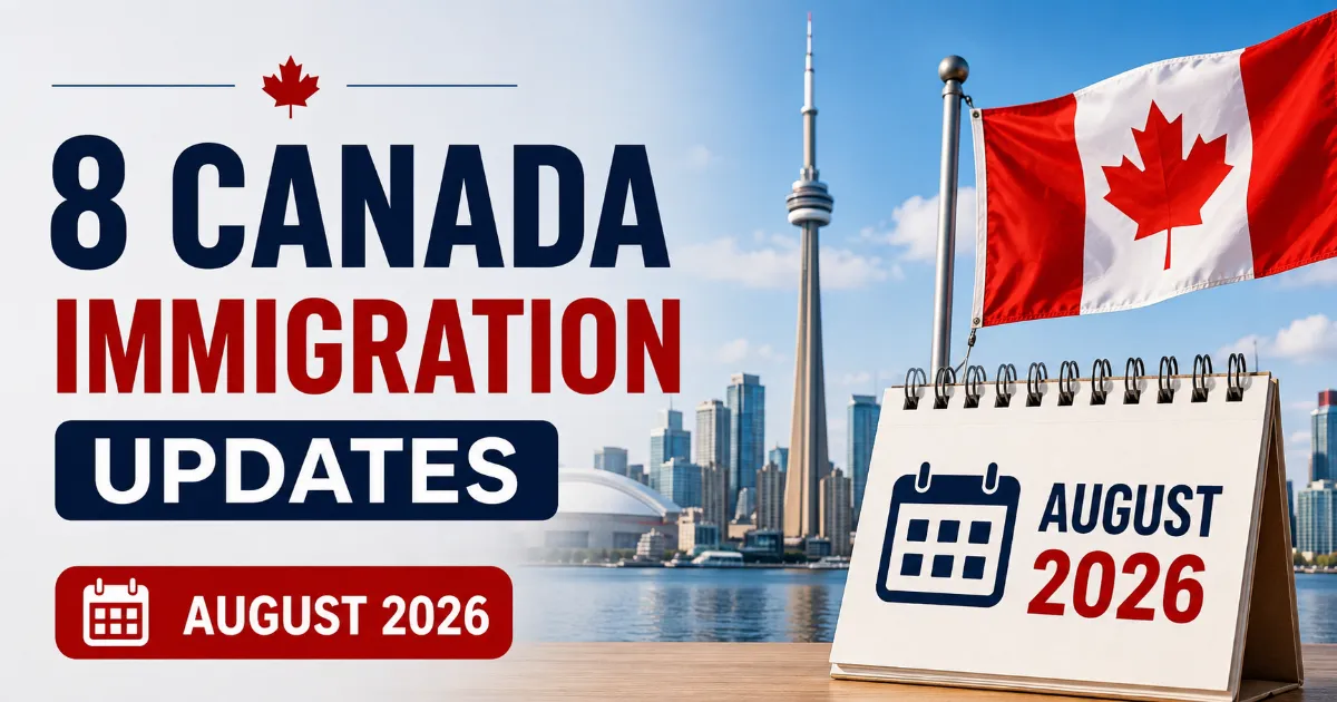 8 Canada Immigration Updates for August 2026