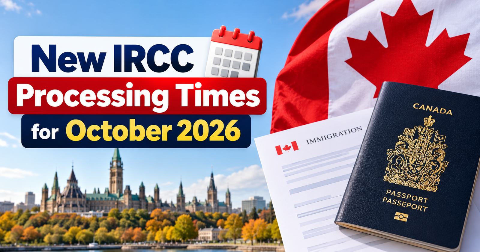 New IRCC processing times for October 2026 covering Canada PR, citizenship, visitor visas, study permits and work permits.