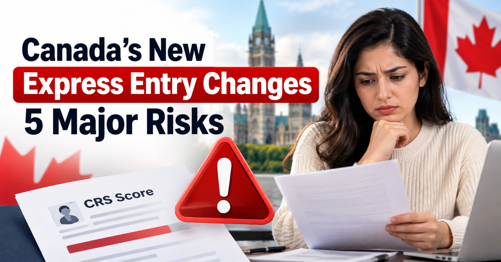 Canada Express Entry changes in 2026 highlighting five major risks for immigration applicants, including CRS score changes and job offer requirements.